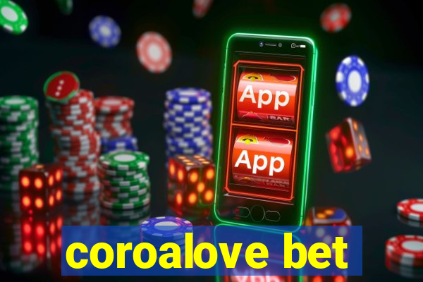 coroalove bet